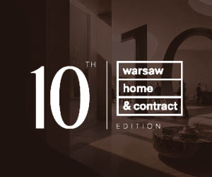 Warsaw Home & Contract – International Contracting Fair for the Interior Design Industry