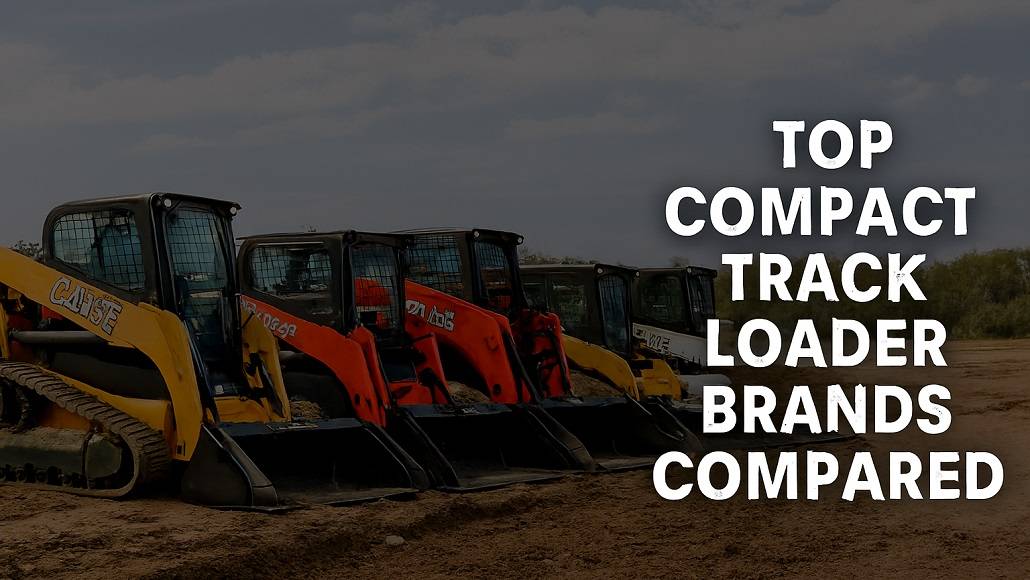 What Is the Best Brand of Compact Track Loader for Your Project? 6 Options